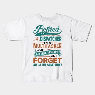 Retired Dispatcher Kids T-Shirt